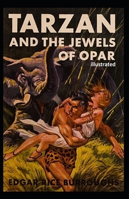 Tarzan and the Jewels of Opar Illustrated by Edgar Rice Burroughs