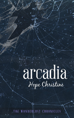 Arcadia by Hope Christine