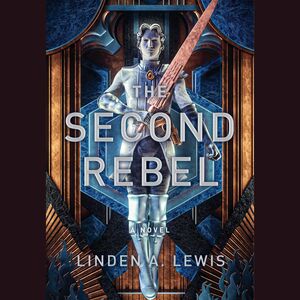 The Second Rebel by Linden A. Lewis