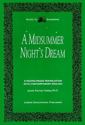 A Midsummer Night's Dream: A Facing-Pages Translation Into Contemporary English by William Shakespeare