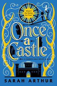 Once a Castle by Sarah Arthur