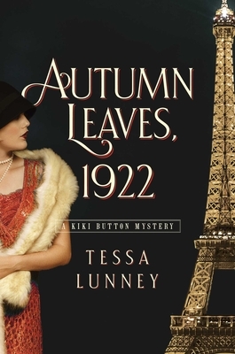 Autumn Leaves, 1922: A Kiki Button Mystery by Tessa Lunney