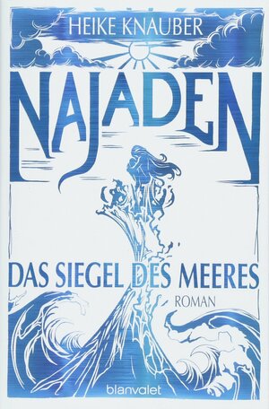 Najaden: Das Siegel des Meeres by Heike Knauber