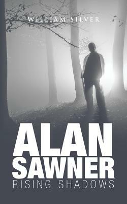 Alan Sawner: Rising Shadows by William Silver