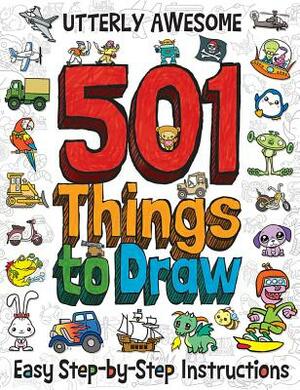 Utterly Awesome 501 Things to Draw by 