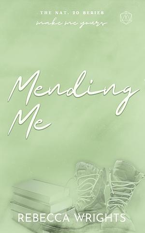 Mending Me by Rebecca Wrights
