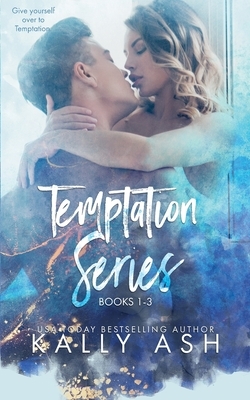 Temptation Series: Book 1-3 by Kally Ash