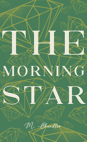 The Morning Star by M. Chandler