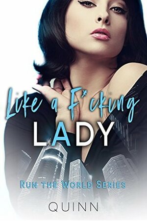 Like a F*cking Lady by Quinn