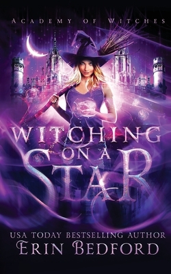 Witching On A Star by Erin Bedford