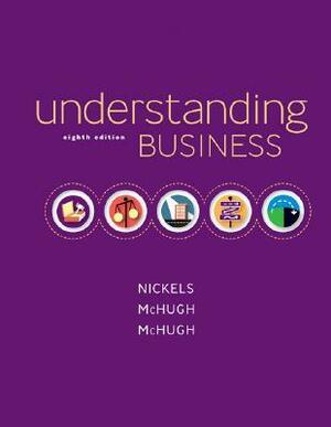 Understanding Business by James McHugh, William G. Nickels, Susan M. McHugh