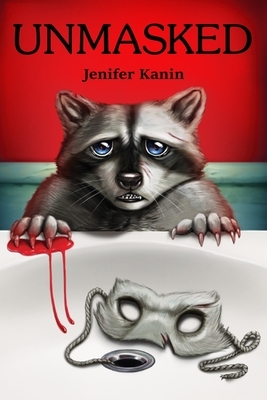 Unmasked Jenifer Kanin by Jenifer Kanin