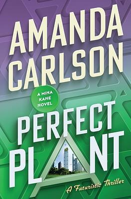 Perfect Plant by Amanda Carlson