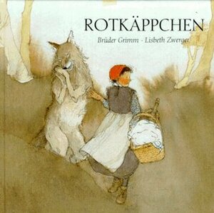 Rotkappchen by Jacob Grimm, Lisbeth Zwerger