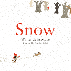 Snow by Carolina Rabei, Walter de la Mare