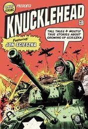 Knucklehead: Tall Tales and Almost True Stories About Growing Up Scieszka by Jon Scieszka
