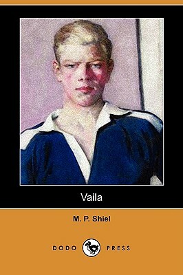 Vaila (Dodo Press) by M.P. Shiel