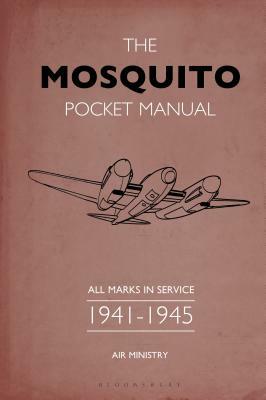 The Mosquito Pocket Manual: All Marks in Service 1941-1945 by Martin Robson