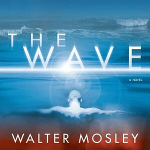 The Wave by Walter Mosley