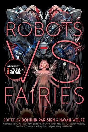 Robots vs. Fairies by Dominik Parisien, Navah Wolfe