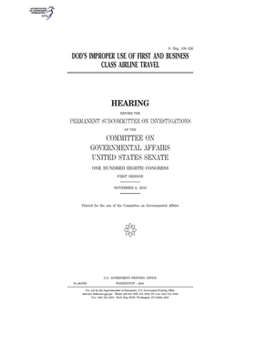 DOD's improper use of first and business class airline travel by United States Congress, United States Senate, Committee on Governmental Affa (senate)