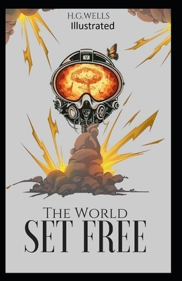 The World Set Free Illustrated by H.G. Wells