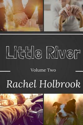 Little River: Volume Two by Rachel Holbrook