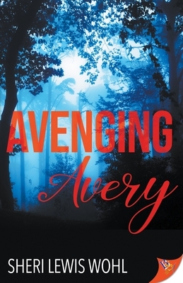 Avenging Avery by Sheri Lewis Wohl