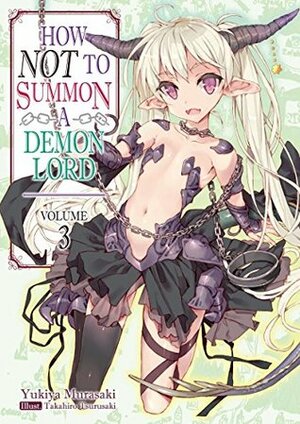 How NOT to Summon a Demon Lord, Light Novel Vol. 3 by Yukiya Murasaki, Takahiro Tsurusaki, Garrison Denim