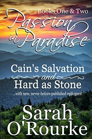 Passion in Paradise Duo: 2-in-1 Box Set of Cain's Salvation and Hard as Stone by Sarah O'Rourke