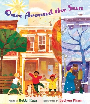 Once Around the Sun by LeUyen Pham, Bobbi Katz