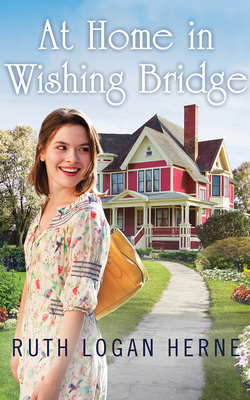 At Home in Wishing Bridge by Ruth Logan Herne