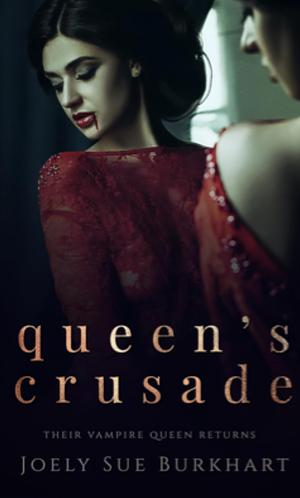 Queen's Crusade by Joely Sue Burkhart