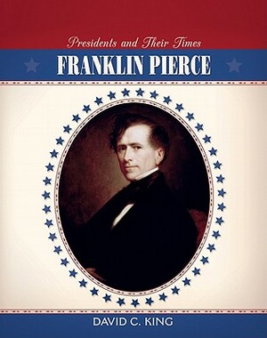 Franklin Pierce by David C. King