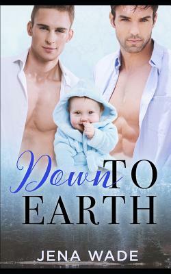 Down to Earth by Jena Wade