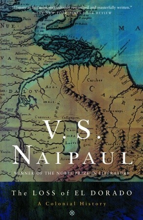 The Loss of El Dorado: A Colonial History by V.S. Naipaul