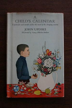 A Childs Calendar by John Updike, Nancy Ekholm Burkert