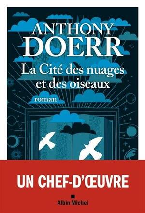 La Cité des nuages et des oiseaux by Anthony Doerr