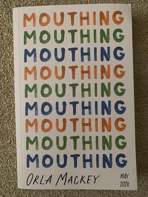 Mouthing by Orla Mackey