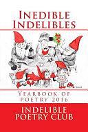 Inedible Indelibles B/W: Yearbook of Poetry, 2016 by Fiction › General