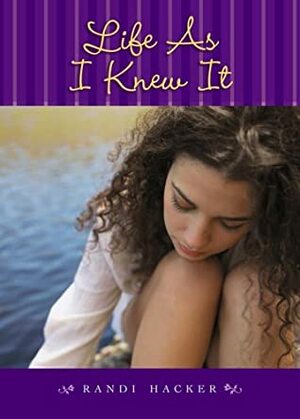 Life As I Knew It by Randi Hacker