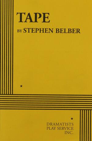 Tape - Acting Edition by Stephen Belber