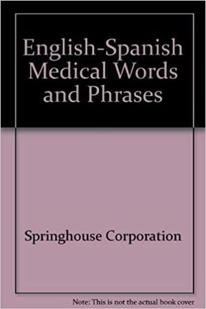 English and Spanish Medical Words and Phrases by Lippincott Williams & Wilkins