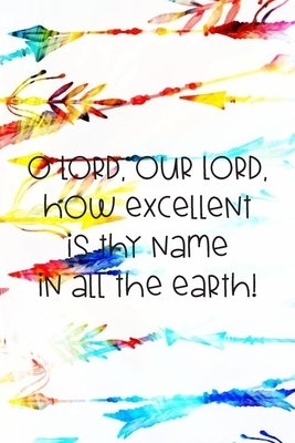 O LORD, our LORD, how excellent is thy name in all the earth!: Dot Grid Paper by Sarah Cullen