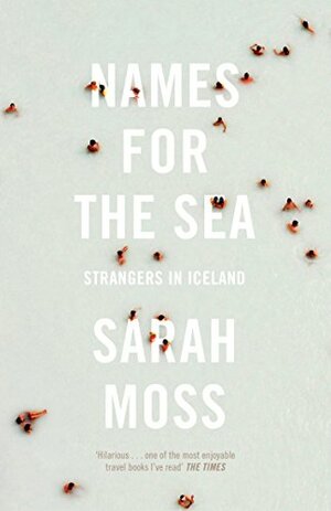 Names for the Sea by Sarah Moss