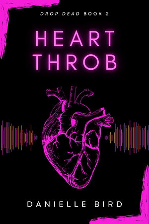 Heart Throb by Danielle Bird
