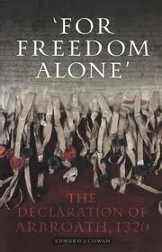 For Freedom Alone: The Declaration of Arbroath by Edward J. Cowan
