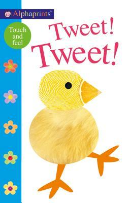 Alphaprints: Tweet! Tweet!: A Touch-And-Feel Book by Roger Priddy