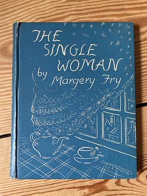 The Single Woman by Margery Fry