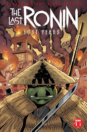 Teenage Mutant Ninja Turtles: The Last Ronin - Lost Years #1 by Kevin Eastman, Tom Waltz
